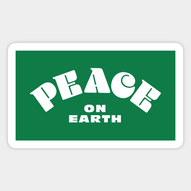 Peace on Earth - Cool Font on Any Color - Good Christmas Gift Magnet by Modern Evolution